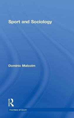 Sport and Sociology - Dominic Malcolm