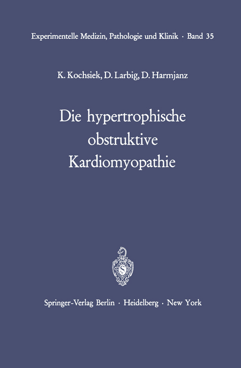 Die hypertrophische obstruktive Kardiomyopathie - K. Kochsiek, D. Larbig, D. Harmjanz