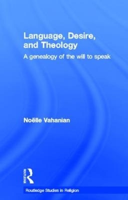 Language, Desire and Theology - Noëlle Vahanian