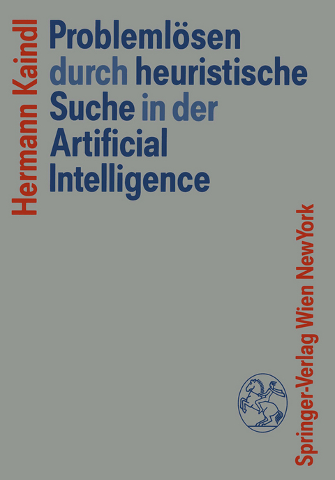 Problemlösen durch heuristische Suche in der Artificial Intelligence - Hermann Kaindl