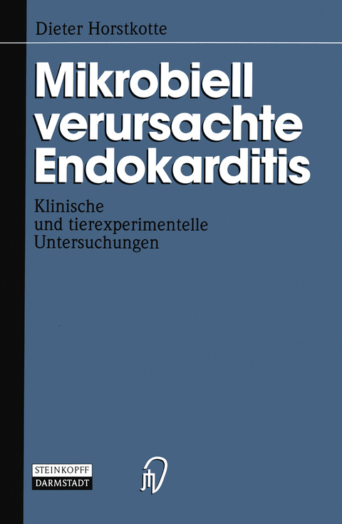 Mikrobiell verursachte Endokarditis - Dieter Horstkotte
