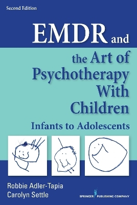EMDR and the Art of Psychotherapy with Children - Robbie Adler-Tapia, Carolyn Settle