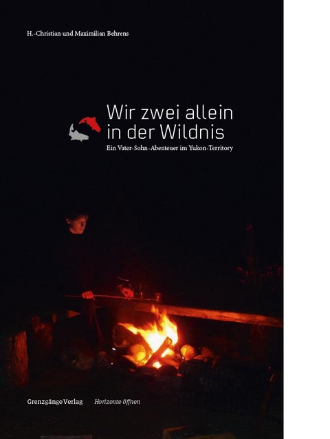 Wir zwei allein in der Wildnis - H Christian Behrens, Maximilian Behrens