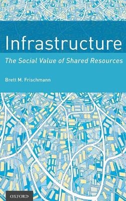 Infrastructure - Brett M. Frischmann