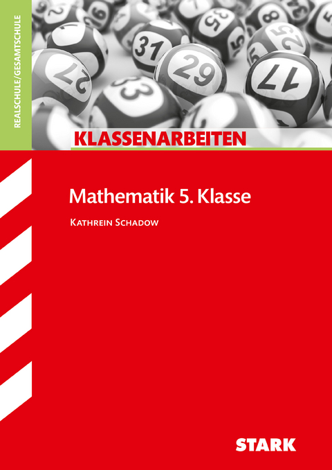 STARK Klassenarbeiten Realschule - Mathematik 5. Klasse - Kathrein Schadow