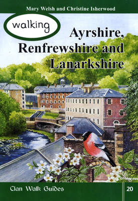 Walking Ayrshire, Renfrewshire and Lanarkshire - Mary Welsh, Christine Isherwood