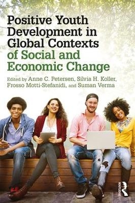 Positive Youth Development in Global Contexts of Social and Economic Change - 