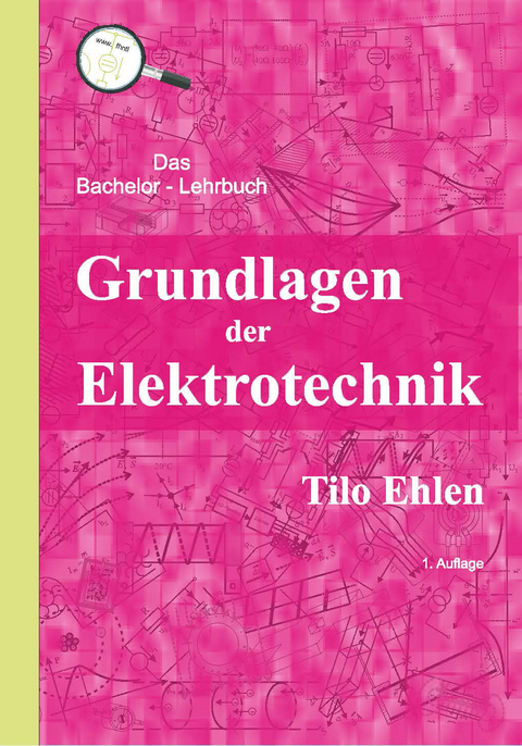 Grundlagen der Elektrotechnik - Tilo Ehlen