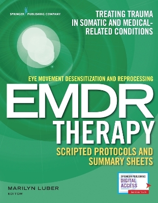 Eye Movement Desensitization and Reprocessing (EMDR) Therapy Scripted Protocols and Summary Sheets - 