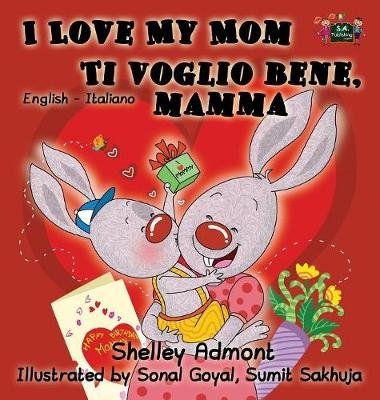 I Love My Mom Ti voglio bene, mamma - Shelley Admont, KidKiddos Books