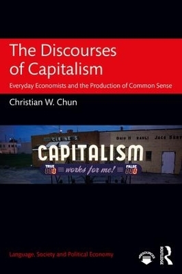 The Discourses of Capitalism - Christian W. Chun
