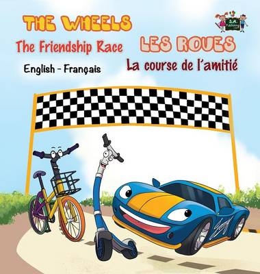 The Wheels - The Friendship Race Les Roues- La course de l'amiti� - Inna Nusinsky, KidKiddos Books