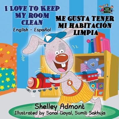 I Love to Keep My Room Clean Me gusta tener mi habitación limpia - Shelley Admont, KidKiddos Books