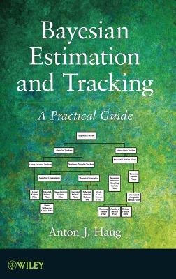 Bayesian Estimation and Tracking - Anton J. Haug