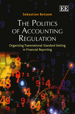 The Politics of Accounting Regulation - Sebastian Botzem