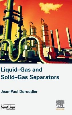 Liquid-Gas and Solid-Gas Separators - Jean-Paul Duroudier