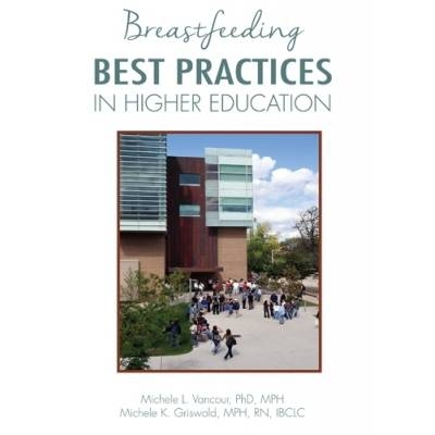 Breastfeeding Best Practices in Higher Education - Michele L Vancour, Michel K Griswold