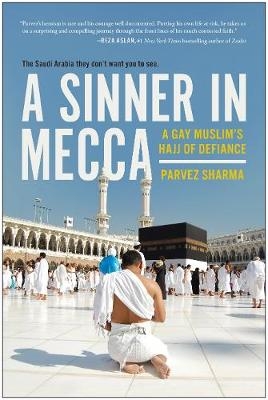 A Sinner in Mecca - Parvez Sharma