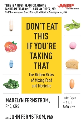 Don't Eat This If You're Taking That - Dr. Madelyn Fernstrom, John Fernstrom