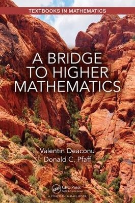 A Bridge to Higher Mathematics - Valentin Deaconu, Donald C. Pfaff