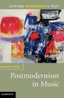 Postmodernism in Music - Kenneth Gloag