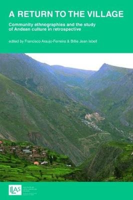 A return to the village: community ethnographies and the study of Andean culture in retrospective - 