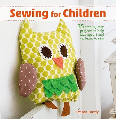 Sewing for Children - Emma Hardy
