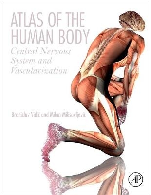 Atlas of the Human Body - Branislav Vidic, Milan Milisavljevic