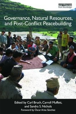 Post-Conflict Peacebuilding and Natural Resource Management - CARL BRUCH, David Jensen, Mikiyasu Nakayama, Jon Unruh