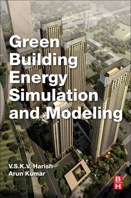 Green Building Energy Simulation and Modeling - V.S.K.V. Harish, Arun Kumar