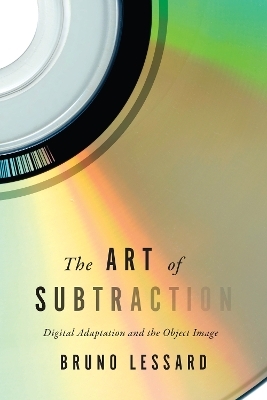 The Art of Subtraction - Bruno Lessard