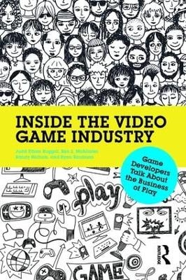 Inside the Video Game Industry - Judd Ruggill, Ken McAllister, Randy Nichols, Ryan Kaufman