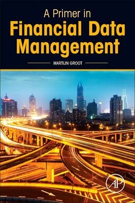 A Primer in Financial Data Management - Martijn Groot