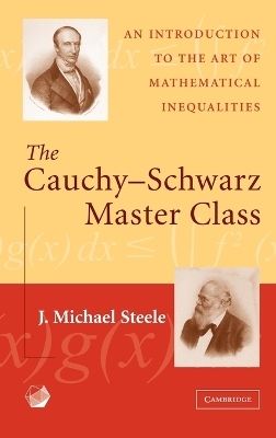 The Cauchy-Schwarz Master Class - J. Michael Steele