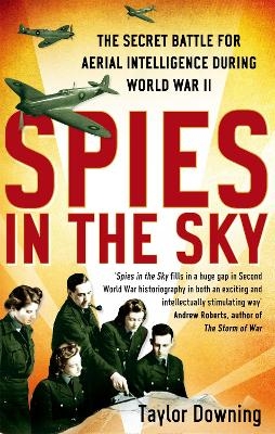 Spies In The Sky - Taylor Downing