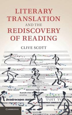 Literary Translation and the Rediscovery of Reading - Clive Scott