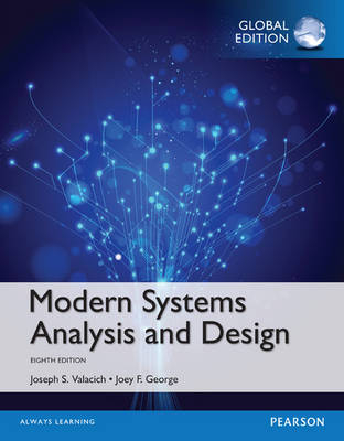 Modern Systems Analysis and Design, Global Edition - Joseph Valacich, Joey George