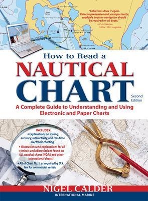 How to Read a Nautical Chart, 2nd Edition (Includes ALL of Chart #1) - Nigel Calder