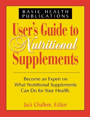 User's Guide to Nutritional Supplements - Jack Challem