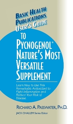 User's Guide to Pycnogenol - Richard A. Passwater