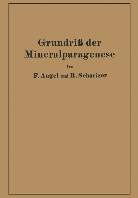 Grundriß der Mineralparagenese - Franz Angel, Rudolf Scharizer