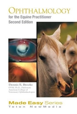 Ophthalmology for the Equine Practitioner - Dennis Brooks