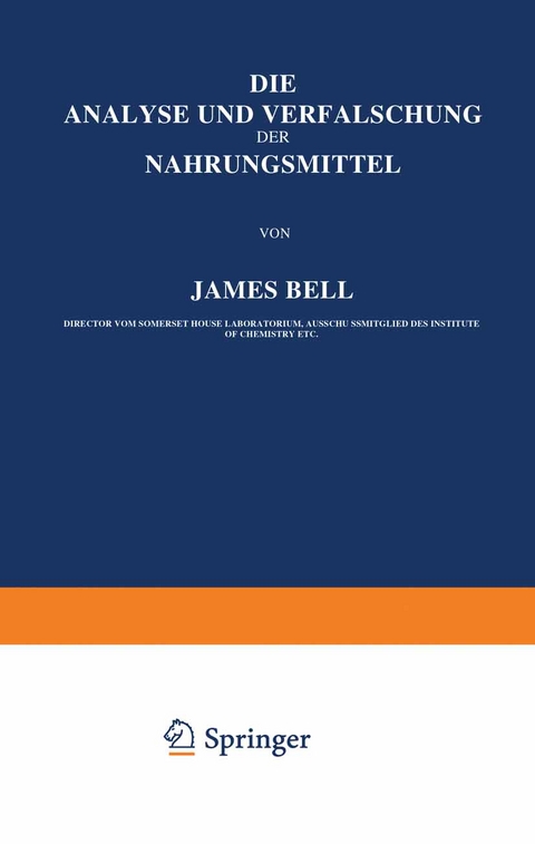 Die Analyse und Verfälschung der Nahrungsmittel - James Bell