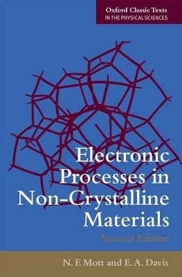 Electronic Processes in Non-Crystalline Materials - Nevill Francis Mott, Edward A Davis