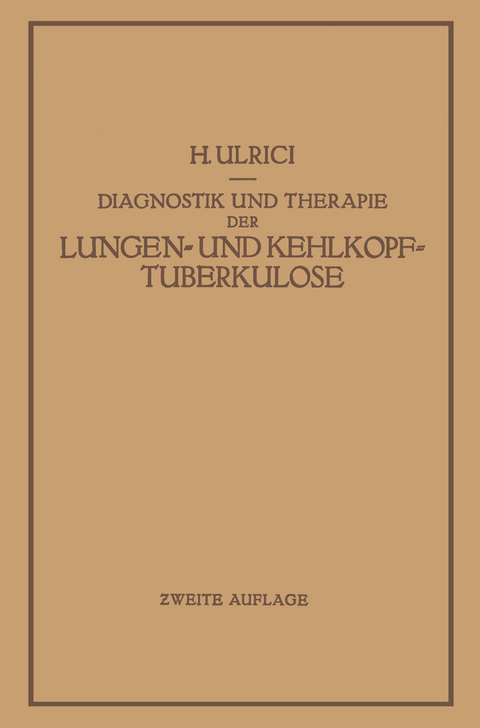 Diagnostik und Therapie der Lungen- und Kehlkopftuberkulose - H. Ulrici