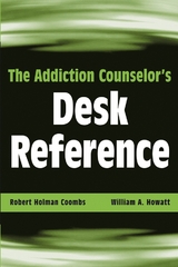 Addiction Counselor's Desk Reference -  Robert Holman Coombs,  William A. Howatt