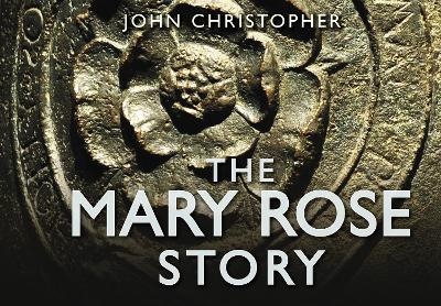 The Mary Rose Story - John Christopher