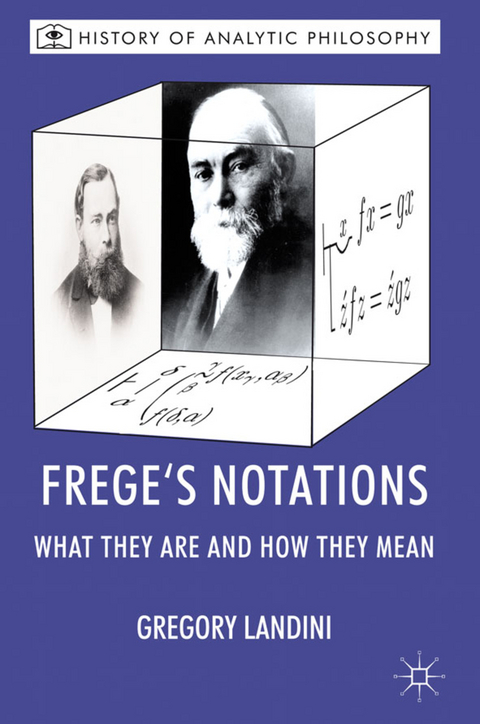 Frege’s Notations - Gregory Landini, Michael Beaney