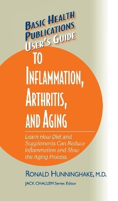 User's Guide to Inflammation, Arthritis, and Aging - Ron Hunninghake