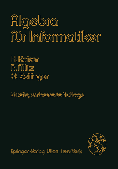 Algebra für Informatiker - H. Kaiser, R. Mlitz, G. Zeilinger